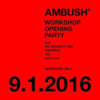 Workshop Opening After Party W +82 #AMBUSH #TOKYO